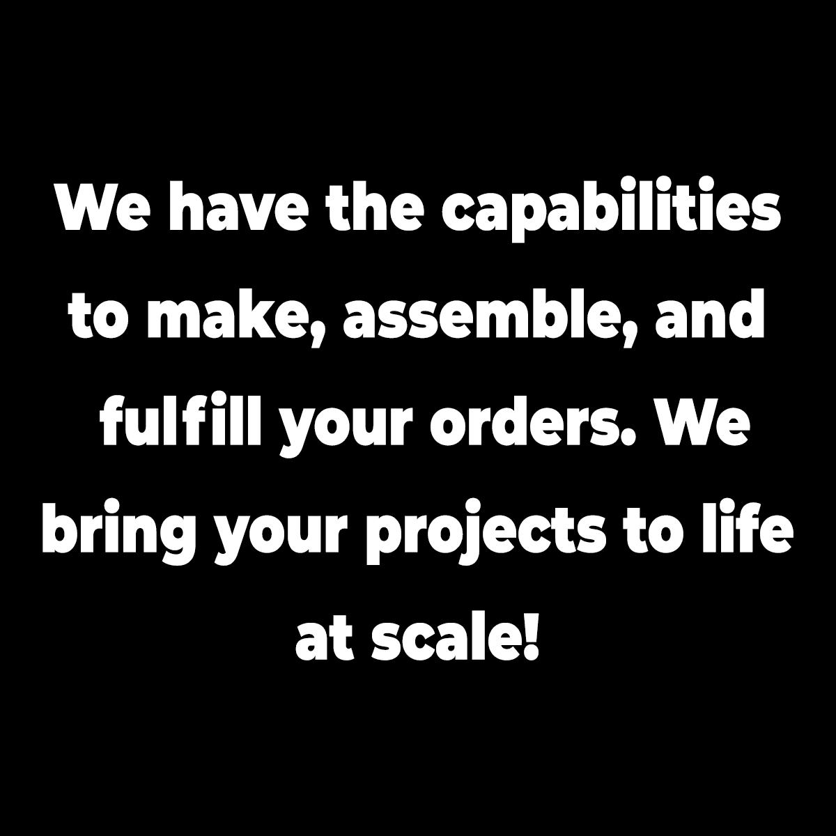 bring your projects to life